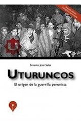 Papel UTURUNCOS EL ORIGEN DE LA GUERRILLA PERONISTA (2 EDICION CORREGIDA Y AUMENTADA)