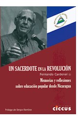 Papel UN SACERDOTE EN LA REVOLUCION MEMORIAS Y REFLEXIONES SOBRE EDUCACION POPULAR DESDE NICARAGUA