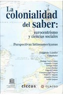Papel COLONIALIDAD DEL SABER EUROCENTRISMO Y CIENCIAS SOCIALES PERSPECTIVAS LATINOAMERICANAS