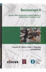 Papel RECICLOSCOPIO II MIRADAS SOBRE RECUPERADORES POLITICAS PUBLICAS Y SUBJETIVIDADES EN AMERICA LATINA
