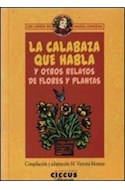 Papel CALABAZA QUE HABLA Y OTROS RELATOS DE FLORES Y PLANTAS (COLECCION LOS LIBROS DE MARIA CHUCENA)
