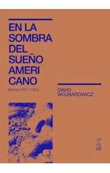 Papel EN LA SOMBRA DEL SUEÑO AMERICANO DIARIOS 1971-1991 (COLECCION SYNESTHESIA CINE 2)