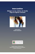 Papel INTERCAMBIOS DIALOGOS DE DOS MEDICOS DE FAMILIA LUEGO DE ALGUNAS CONSULTAS (RUSTICA)