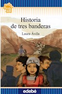 Papel HISTORIA DE TRES BANDERAS (COLECCION FLECOS DEL SOL AZUL) (RUSTICA)