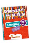 Papel LENGUA 5 MANDIOCA PRACTICAS DEL LENGUAJE PALABRAS EN JUEGO (NOVEDAD 2014)
