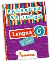 Papel LENGUA 6 MANDIOCA PRACTICAS DEL LENGUAJE PALABRAS EN JUEGO (NOVEDAD 2014)