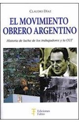 Papel MOVIMIENTO OBRERO ARGENTINO HISTORIA DE LUCHA DE LOS TRABAJADORES Y LA CGT (RUSTICA)