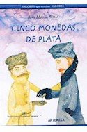 Papel CINCO MONEDAS DE PLATA (COLECCION VALORES QUE ENSEÑAN VALORES)
