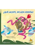 Papel QUE HICISTE PICHON PINDON (COLECCION PEQUEÑOS LECTORES)
