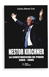 Papel NESTOR KIRCHNER LA CONSTRUCCION DE PODER 2003-2005