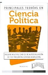 Papel PRINCIPALES TEORIAS EN CIENCIA POLITICA (INCLUYE MULTIP  LE CHOICE DE AUTOEVALUACION DE 100