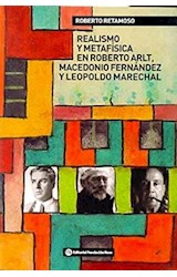 Papel REALISMO Y METAFISICA EN ROBERTO ARLT MACEDONIO FERNANDEZ Y LEOPOLDO MARECHAL