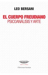 Papel CUERPO FREUDIANO PSICOANALISIS Y ARTE (COLECCION TEORIA Y ENSAYO)