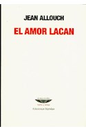 Papel AMOR LACAN [EDICIONES LITERAES] (COLECCION TEORIA Y ENSAYO)
