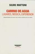 Papel CAMINO DE AGUA LUGARES MUSICA EXPERIENCIA (COLECCION TEORIA Y ENSAYO)