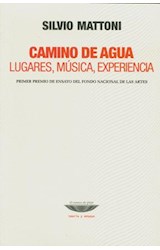 Papel CAMINO DE AGUA LUGARES MUSICA EXPERIENCIA (COLECCION TEORIA Y ENSAYO)