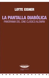 Papel PANTALLA DIABOLICA PANORAMA DEL CINE CLASICO ALEMAN (COLECCION EXTRATERRITORIAL / CINE)