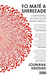 Papel YO MATE A SHEREZADE CONFESIONES DE UNA MUJER ARABE FURIOSA (COLECCION DEBATE SOCIEDAD)