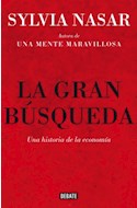 Papel GRAN BUSQUEDA UNA HISTORIA DE LA ECONOMIA (COLECCION DEBATE HISTORIA)