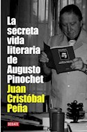 Papel SECRETA VIDA LITERARIA DE AUGUSTO PINOCHET (COLECCION DEBATE CRONICA)
