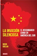 Papel INVASION SILENCIOSA EL DESEMBARCO CHINO EN AMERICA DEL SUR (COLECCION DEBATE POLITICA)