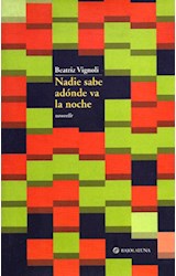 Papel NADIE SABE A DONDE VA LA NOCHE (COLECCION BUENOS Y BREVES 9)