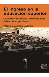 Papel INGRESO EN LA EDUCACION SUPERIOR LA ADMISION EN LAS UNIVERSIDADES PRIVADAS ARGENTINAS