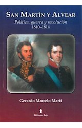 Papel SAN MARTIN Y ALVEAR POLITICA GUERRA Y REVOLUCION 1810-1814