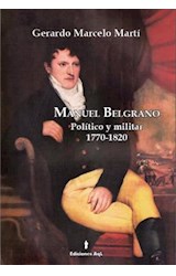Papel MANUEL BELGRANO POLITICO Y MILITAR 1770-1820