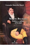 Papel MANUEL BELGRANO POLITICO Y MILITAR 1770-1820