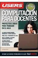 Papel COMPUTACION PARA DOCENTES PROYECTOS E IDEAS PARA TRABAJAR EN EL AULA (MANUALES USERS)