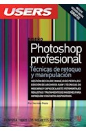 Papel PHOTOSHOP PROFESIONAL TECNICAS DE RETOQUE Y MANIPULACION [INCLUYE VERSION DIGITAL GRATIS] (DISEÑO)
