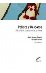 Papel POLITICA Y DESBORDE MAS ALLA DE UNA DEMOCRACIA LIBERAL  (POLIEDROS) (RUSTICO)