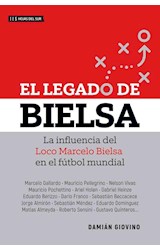Papel LEGADO DE BIELSA LA INFLUENCIA DEL LOCO MARCELO BIELSA EN EL FUTBOL MUNDIAL