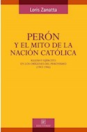 Papel PERON Y EL MITO DE LA NACION CATOLICA IGLESIA Y EJERCITO EN LOS ORIGENES DEL PERONISMO (19