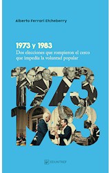 Papel 1973 Y 1983 DOS ELECCIONES QUE ROMPIERON EL CERCO QUE IMPEDIA LA VOLUNTAD POPULAR (RUSTICA)