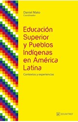 Papel EDUCACION SUPERIOR Y PUEBLOS INDIGENAS EN AMERICA LATINA CONTEXTOS Y EXPERIENCIAS