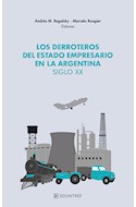 Papel DERROTEROS DEL ESTADO EMPRESARIO EN LA ARGENTINA SIGLO  XX (RUSTICO)