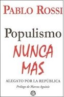 Papel POPULISMO NUNCA MAS ALEGATO POR LA REPUBLICA (PROLOGO DE MARCOS AGUINIS)