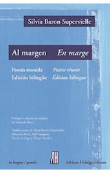 Papel AL MARGEN POESIA REUNIDA (EDICION BILINGUE) (LENGUA / P  OESIA)