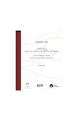 Papel HISTORIA DEL GENERAL MARTIN GUEMES (TOMO 3) Y DE LA PROVINCIA DE SALTA O SEA DE LA INDEPENDENCIA