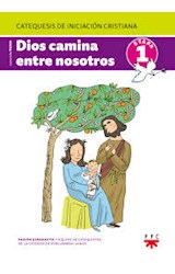 Papel DIOS CAMINA ENTRE NOSOTROS ETAPA 1 CATEQUESIS DE INICIACION CRISTIANA (COLECCION KAINOS)