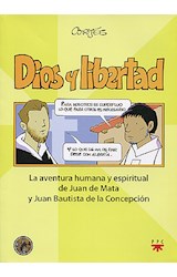 Papel DIOS Y LIBERTAD LA AVENTURA HUMANA Y ESPIRITUAL DE JUAN  DE MATA Y JUAN BAUTISTA DE LA CONC