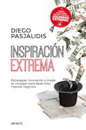 Papel INSPIRACION EXTREMA ESTRATEGIAS INNOVACION Y MAGIA SE CONJUGAN PARA DESARROLLAR NEGOCIOS (RUSTICO)