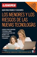 Papel MENORES Y LOS RIESGOS DE LAS NUEVAS TECNOLOGIAS GUIA PARA PADRES Y DOCENTES (RUSTICA)