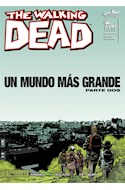 Papel WALKING DEAD 47 UN MUNDO MAS GRANDE (PARTE DOS)
