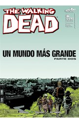 Papel WALKING DEAD 47 UN MUNDO MAS GRANDE (PARTE DOS)