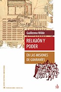 Papel RELIGION Y PODER EN LAS MISIONES DE GUARANIES (SERIE HISTORIA AMERICANA) (RUSTICA)