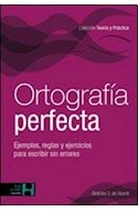 Papel ORTOGRAFIA PERFECTA EJEMPLOS REGLAS Y EJERCICIOS PARA ESCRIBIR SIN ERRORES (TEORIA Y PRACTICA)
