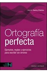 Papel ORTOGRAFIA PERFECTA EJEMPLOS REGLAS Y EJERCICIOS PARA ESCRIBIR SIN ERRORES (TEORIA Y PRACTICA)